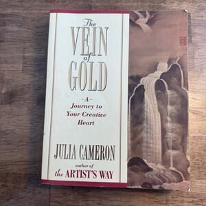 The Vein of Gold : A Journey to Your Creative Heart by Julia Cameron